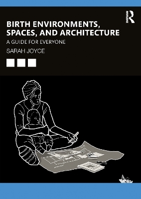 Birth Environments, Spaces and Architecture
