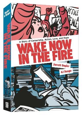Wake Now in the Fire - Jarrett Dapier, A.J. Dungo