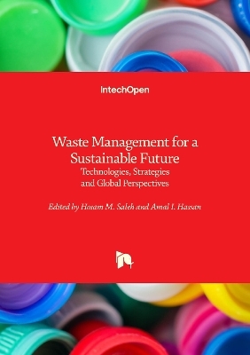 Waste Management for a Sustainable Future - Hosam M. Saleh, Amal I. Hassan