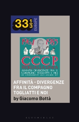 CCCP - Fedeli Alla Linea’s Affinità - Divergenze Fra Il Compagno Togliatti e Noi