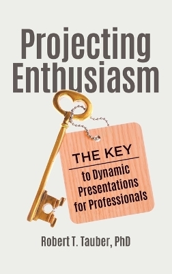 Projecting Enthusiasm - Robert T. Tauber