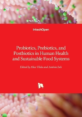 Probiotics, Prebiotics, and Postbiotics in Human Health and Sustainable Food Systems