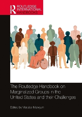The Routledge Handbook on Marginalized Groups in the United States and their Challenges - 