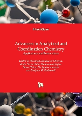 Advances in Analytical and Coordination Chemistry - Mirjana M. Radanović, Eloisa Helena de Aguiar Andrade, Muhammad Zafar, Berta Barta Holl&oacute;, Mozaniel Santana de Oliveira