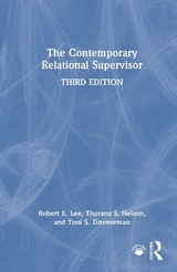 The Contemporary Relational Supervisor - Lee, Robert E.; Nelson, Thorana S.; Zimmerman, Toni S.