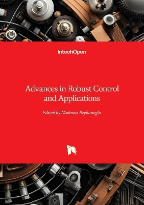 Advances in Robust Control and Applications - Mahmut Reyhanoglu