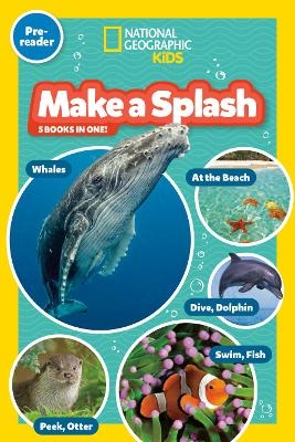 Make a Splash Collection (National Geographic Kids Readers, Pre-Reader) -  National Geographic Kids