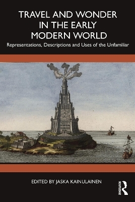 Travel and Wonder in the Early Modern World - 