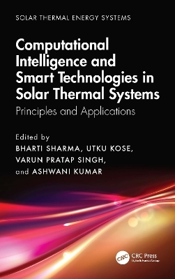 Computational Intelligence, and Smart Technologies in Solar Thermal Systems - 