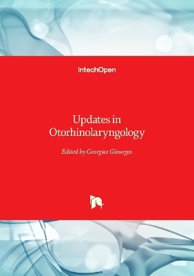 Updates in Otorhinolaryngology - Georgios Giourgos