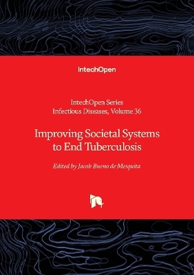 Improving Societal Systems to End Tuberculosis - 