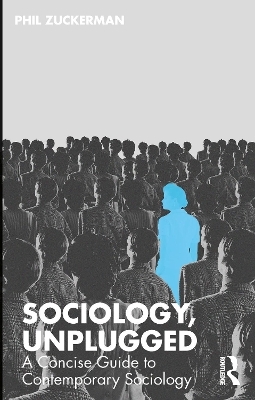 Sociology, Unplugged - Phil Zuckerman