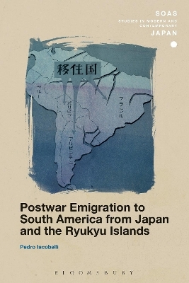Postwar Emigration to South America from Japan and the Ryukyu Islands - Pedro Iacobelli