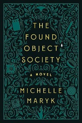 The Found Object Society - Michelle Maryk