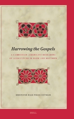 Harrowing the Gospels: A Cambodian (American) Rereading of Agriculture in Mark and Matthew - Kristofer Dale Phan Coffman