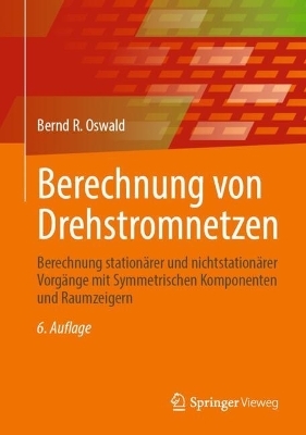 Berechnung von Drehstromnetzen - Bernd R. Oswald
