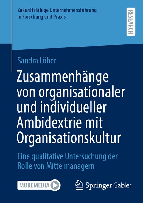 Zusammenh&auml;nge von organisationaler und individueller Ambidextrie mit Organisationskultur - Sandra L&ouml;ber