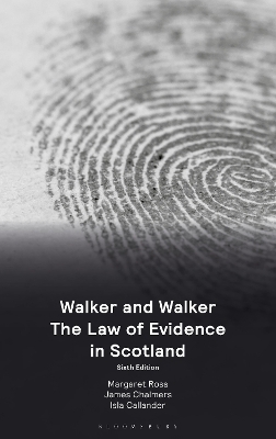 Walker and Walker: The Law of Evidence in Scotland - Margaret Ross, Professor James Chalmers, Isla Callander