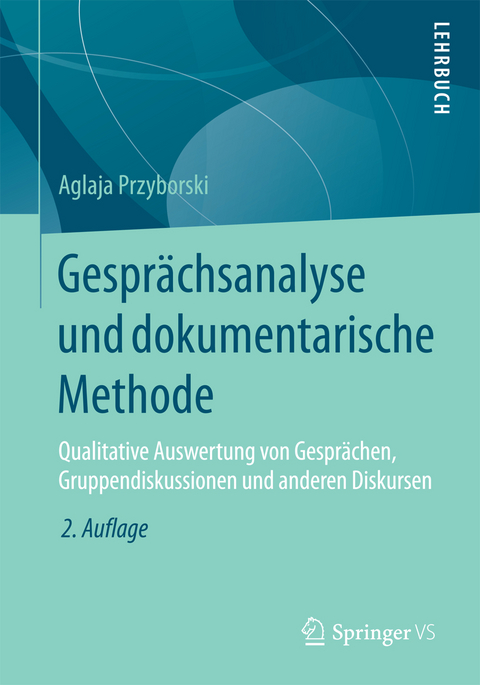 Gesprächsanalyse und dokumentarische Methode - Aglaja Przyborski
