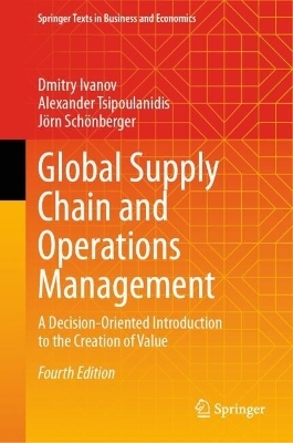 Global Supply Chain and Operations Management - Dmitry Ivanov, Alexander Tsipoulanidis, J&ouml;rn Sch&ouml;nberger