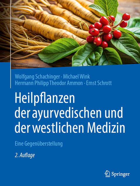 Heilpflanzen der ayurvedischen und der westlichen Medizin - Wolfgang Schachinger, Michael Wink, Hermann Philipp Theodor Ammon, Ernst Schrott