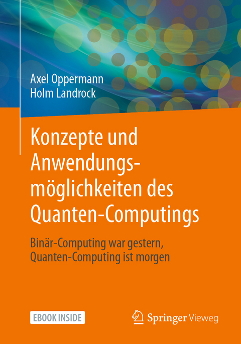 Konzepte und Anwendungsmöglichkeiten des Quanten-Computings - Axel Oppermann, Holm Landrock