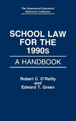 School Law for the 1990s - Edward C. Green, Robert OReilly