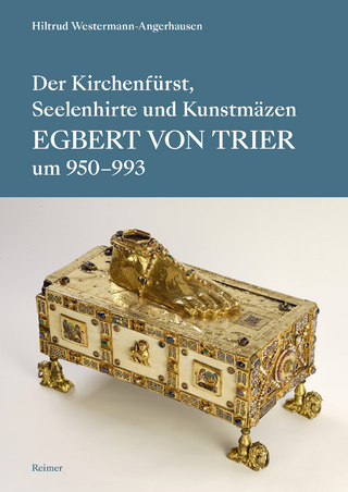 Der Kirchenfürst, Seelenhirte und Kunstmäzen Egbert von Trier (um 950-993)