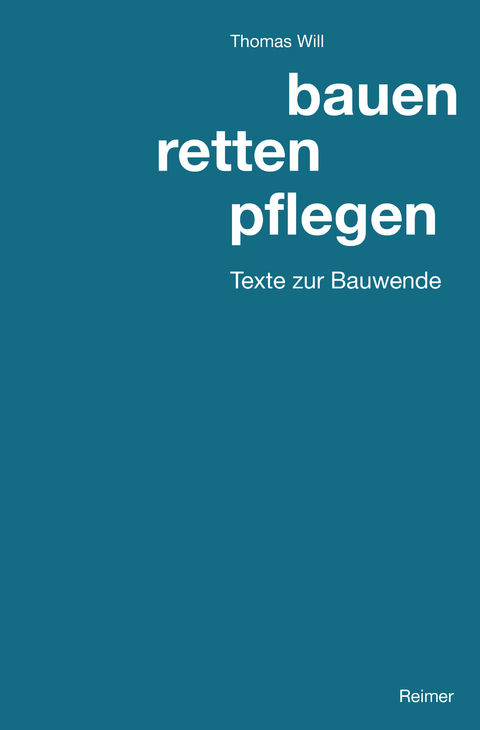 bauen, retten, pflegen - Thomas Will