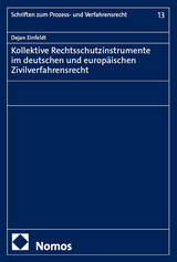 Kollektive Rechtsschutzinstrumente im deutschen und europ&auml;ischen Zivilverfahrensrecht - Dejan Einfeldt