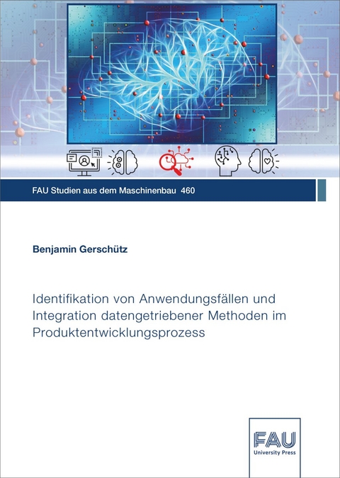Identifikation von Anwendungsfällen und Integration datengetriebener Methoden im Produktentwicklungsprozess - Benjamin Gerschütz