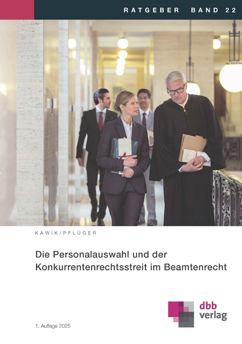 Die Personalauswahl und der Konkurrentenrechtsstreit im Beamtenrecht - Michael Kawik, Stephanie Pflüger