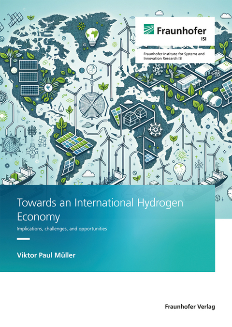 Towards an International Hydrogen Economy - Viktor Paul M&uuml;ller