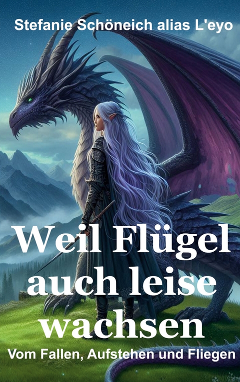Weil Fl&uuml;gel auch leise wachsen - Stefanie Sch&ouml;neich