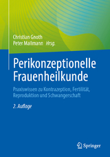 Perikonzeptionelle Frauenheilkunde - Gnoth, Christian; Mallmann, Peter