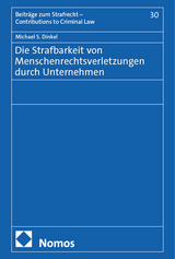 Die Strafbarkeit von Menschenrechtsverletzungen durch Unternehmen - Michael S. Dinkel