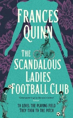 The Scandalous Ladies Football Club - Frances Quinn