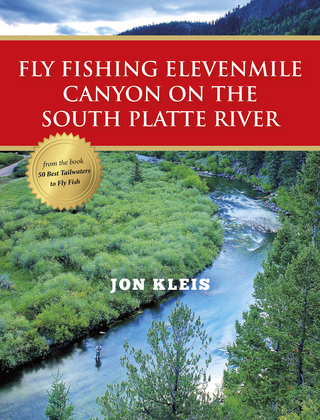 Fly Fishing Elevenmile Canyon on the South Platte River