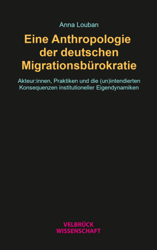 Eine Anthropologie der deutschen Migrationsbürokratie