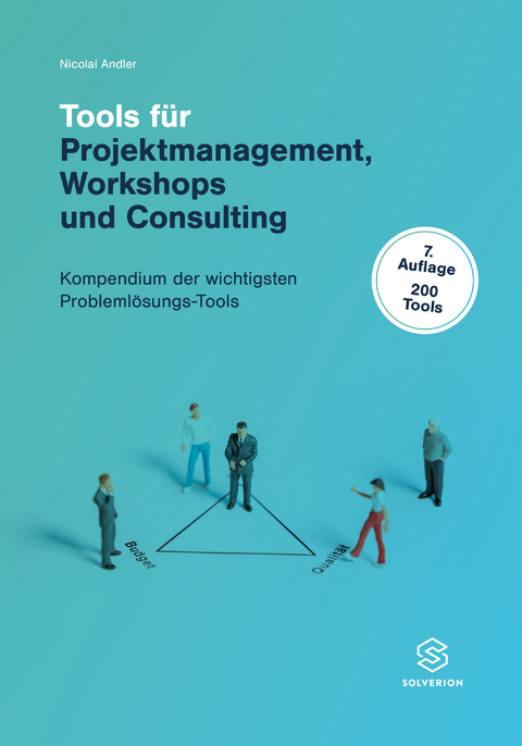 Tools f&uuml;r Projektmanagement Workshops und Consulting (7.Aufl.) - Nicolai Andler