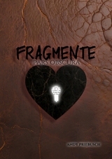 Fragmente - pars obscura - Andy Priebusch