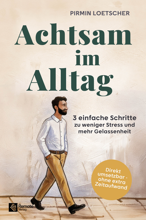 Achtsam im Alltag - Pirmin Loetscher