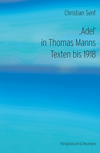 ‚Adel‘ in Thomas Manns Texten bis 1918