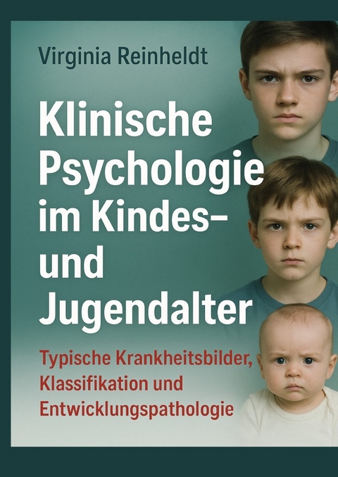 Klinische Psychologie im Kindes- und Jugendalter - Virginia Reinheldt