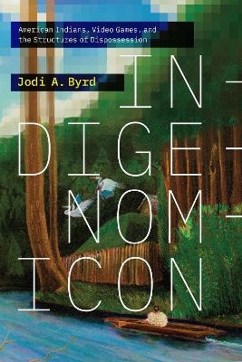 Indigenomicon - Jodi A. Byrd