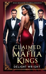 Claimed by Two Mafia kings - Delight Wright
