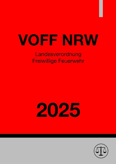 Landesverordnung Freiwillige Feuerwehr - VOFF NRW 2025 - Gesetze24 Deutschland