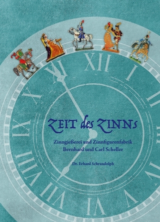 Zeit des Zinns – Zinngießerei und Zinnfigurenfabrik Bernhard und Carl Scheller