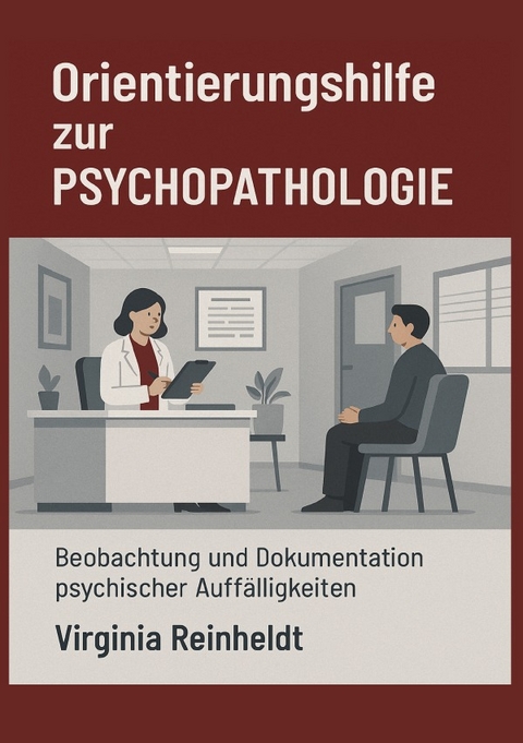 Orientierungshilfe zur Psychopathologie - Virginia Reinheldt