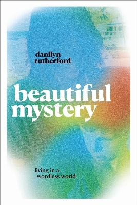 Beautiful Mystery - Danilyn Rutherford